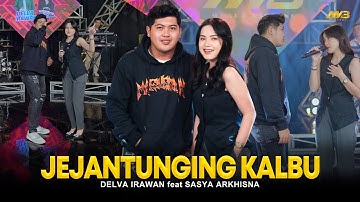 DELVA IRAWAN Feat. SASYA ARKHISNA - JEJANTUNGING KALBU |Feat. BINTANG FORTUNA (Official Music Video)
