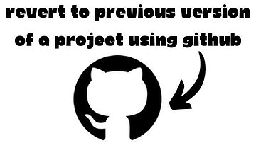 How to Revert to Previous Version of a Project using Github