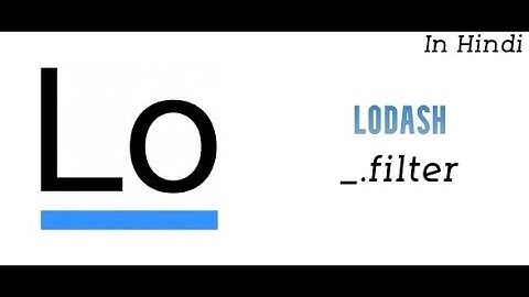 Lodash Tutorials in Hindi #02 | _.filter