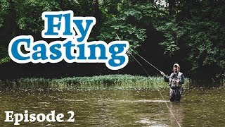 FLY CASTING - Getting Your Cast Going - Episode 2