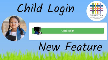 Child Login - New Tapestry Feature!