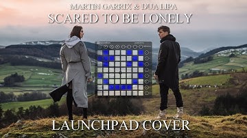 Martin Garrix & Dua Lipa - Scared To Be Lonely [Launchpad MK2 Cover + Project File]