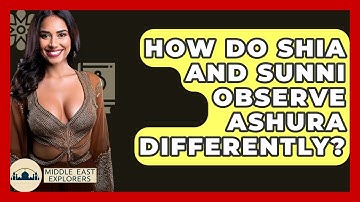 How Do Shia And Sunni Observe Ashura Differently? - Middle East Explorers