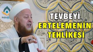 Tevbeyi Geciktirenlere Tevbe Nasip Olmaz