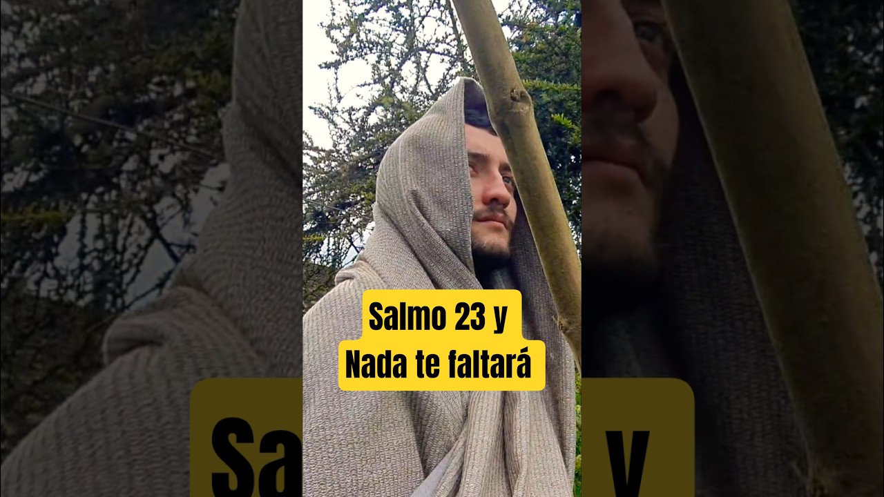Salmos 23 y nada te faltará