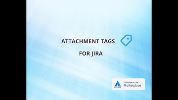 Get Started - Attachments Tags for Jira