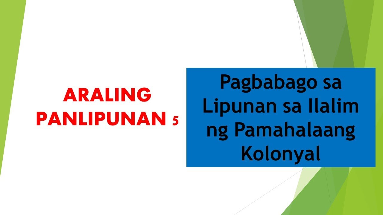 Grade 5 Araling Panlipunan Pagbabago Sa Lipunan Sa Ilalim Ng