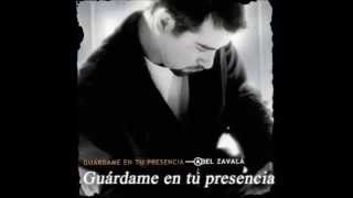 Video thumbnail of "Abel Zavala - Guárdame en tu presencia"