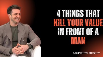 4 Things That Kill Your Value in Front of a Man | Matthew Hussey Relationship Advice