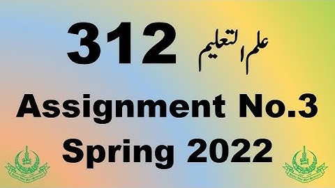 AIOU Code 312 Solved Assignment No.3 Spring 2022