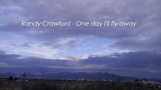 Randy Crawford - One day I'll fly away (Lyrics)
