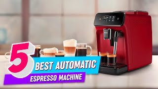 Top 5 Best Automatic Espresso Machine Review in 2022