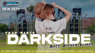 DJ DARKSIDE BASS MBLAYER NGUK-NGUK YANG KALIAN CARI ‼️ TRAP PARTY X MUGWANTI STYLE || WANZ DISCJOKEY