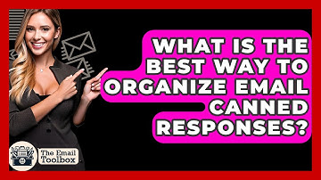 What Is The Best Way To Organize Email Canned Responses? - TheEmailToolbox.com