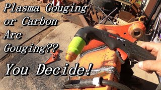 Plasma Gouging or Carbon Arc Gouging? You decide.