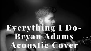 Everything i do(i do it for you)-bryan adams(acoustic cover)(2019 new)