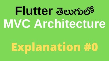 Flutter MVC Architecture Explanation | #0 |  In Telugu | Flutter Dart 2021