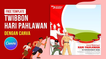 Cara Mudah Membuat Twibbon Hari Pahlawan 2025 di Canva | Free Template