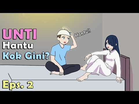Ep 2 - UNTI, Why are ghosts like this?