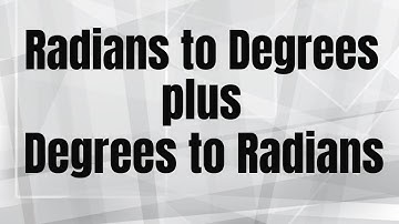 Radian measure and converting radians to degrees and degrees to radians