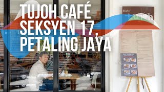 /BISHSAYS/ Tujoh Café @ Seksyen 17, Petaling Jaya