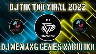 DJ MEMANG GEMES NABIH IKO SOUND RIZKI SZ TIK TOK VIRAL TERBARU 2022