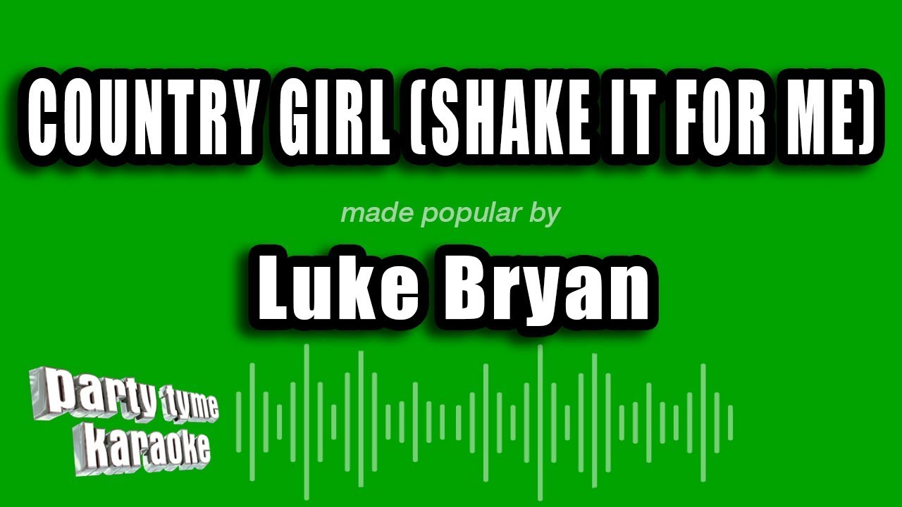 Luke Bryan Country Girl (Shake It For Me) (Karaoke Version) YouTube