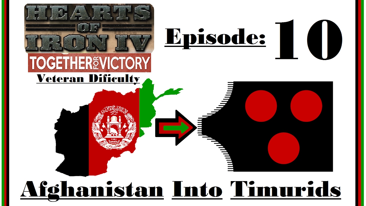 HOI4 [Together For Victory] - Afghanistan into Timurid's  (Hardest Game Yet) - #10
