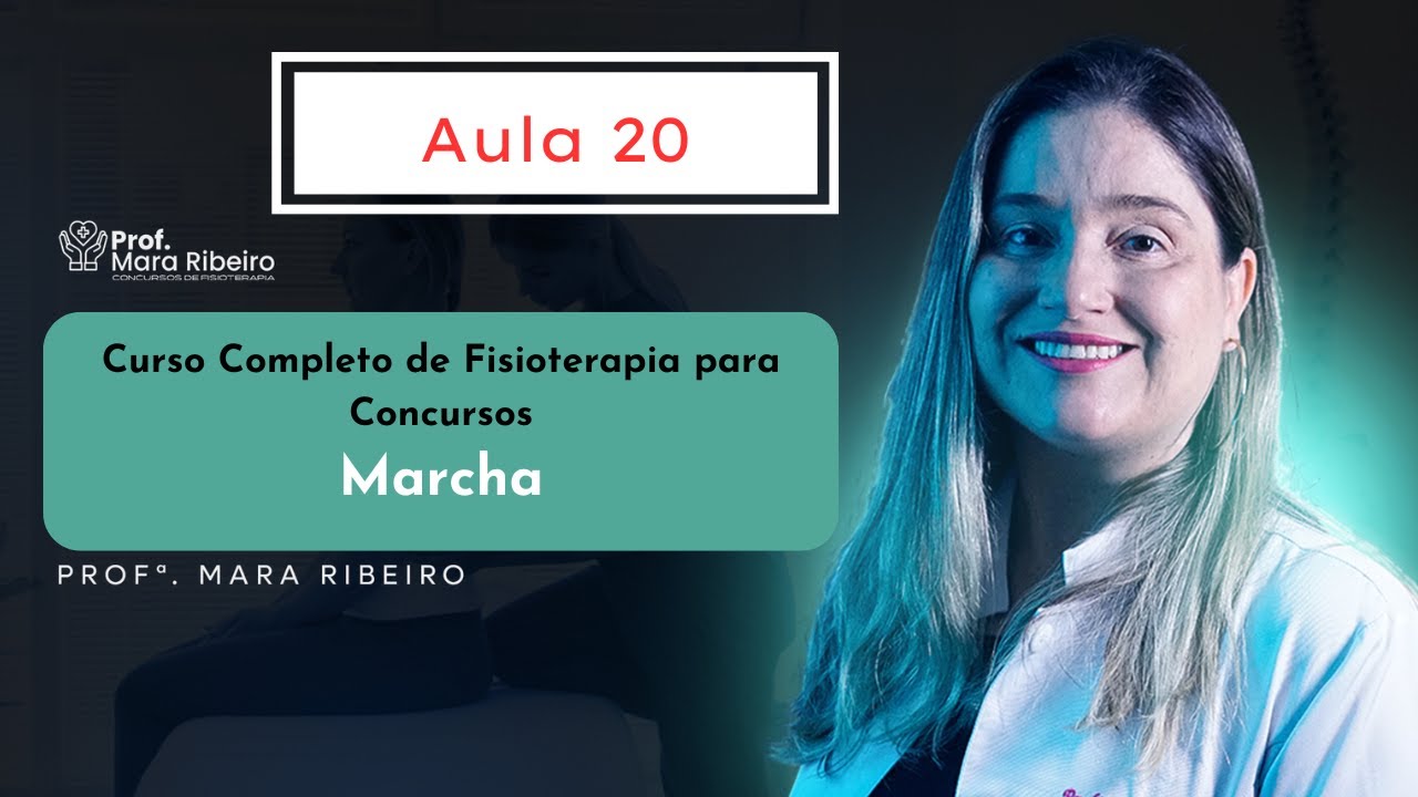 Marcha - Curso Completo de Fisioterapia para Concursos - Aula 20
