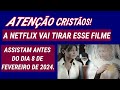 A Netflix Vai Tirar Esse Filme, Assistam Antes Do Dia 8 DE Fevereiro.