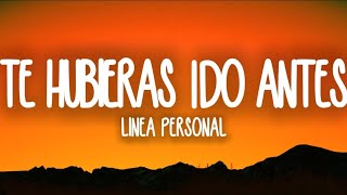 Linea Personal - Te Hubieras Ido Antes