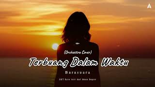 Download Lagu Orchestra Cover | Terbuang Dalam Waktu - Barasuara (OST Sore Istri dari Masa Depan) MP3 Download Lagu Orchestra Cover | Terbuang Dalam Waktu - Barasuara (OST Sore Istri dari Masa Depan) MP3