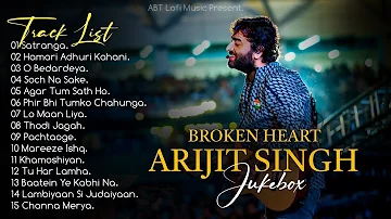 Arijit Singh Sad Songs Collection 2024 | Arijit Singh Hits Songs | Arijit Singh Jukebox Songs