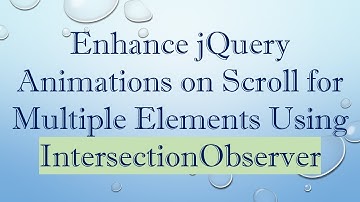 Enhance jQuery Animations on Scroll for Multiple Elements Using IntersectionObserver