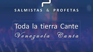 Video thumbnail of "Toda La Tierra Cante | Salmistas & Profetas"