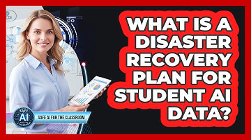 What Is A Disaster Recovery Plan For Student AI Data?