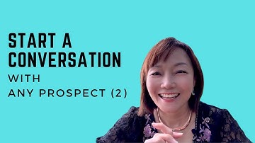 The Single Best Way To Start A Sales Conversation with Any Prospect.