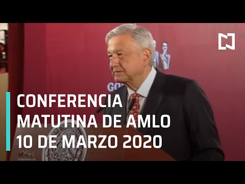 Conferencia matutina AMLO - 10 de marzo de 2020