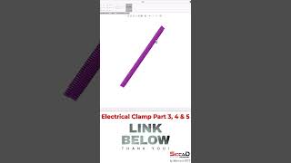 Solidworks Tutorial – Electrical Clamp Part 3 , Part 4 and Part 5