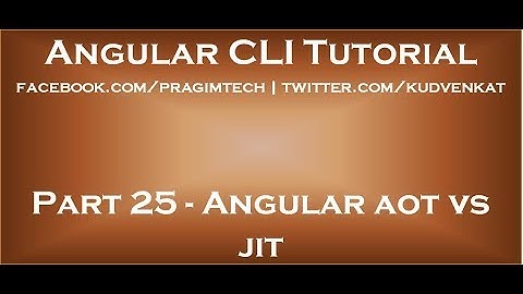 Angular AOT versus Jit