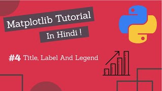 Matplotlib Tutorial Hindi Part 04 : Titles Labels And Legend