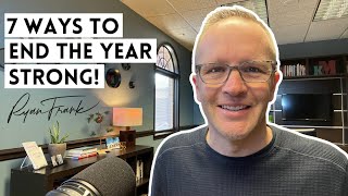 7 Ways to End the Year Strong
