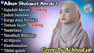 FULL ALBUM SHOLAWAT TERBARU 2024 AI KHODIJAH // COVER SHOLAWAT PALING MERDU PENYEJUK HATI [TRENDING]