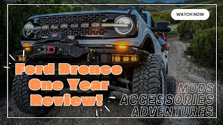 ONE YEAR of Bronco Mods, Accessories and Adventures…here's our review!