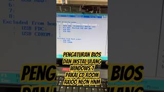 Cara atur bios boot order dan instal ulang windows 7 pakai cd room internal Axioo neon Hnm #windows