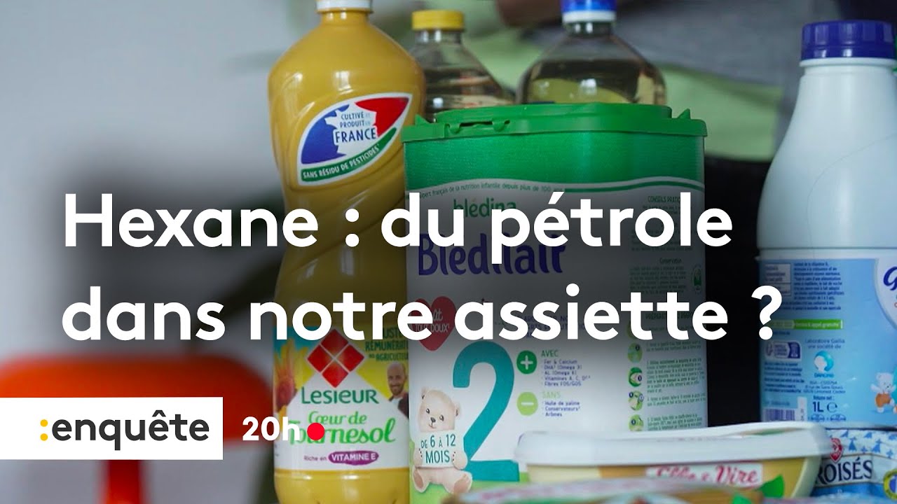 Hexane : du pétrole dans notre assiette ?