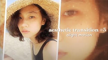 aesthetic transition #5 I alight motion tutorial - fellyx
