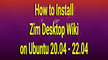 How to Install Zim Desktop Wiki on Ubuntu 20.04 - 22.04