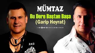 Mümtaz - Bir Dere Baştan Başa (Garip Hoyrat)