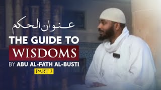 [Ep 3] The Guide to Wisdoms by Abu Al-Fath Al-Busti | Shaykh Ammar AlShukry